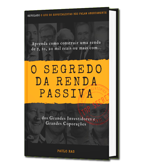 Ebook O Segredo da Renda Passiva exclusivo do site RealizacaoFinanceira.com. Autor: Paulo RAS.